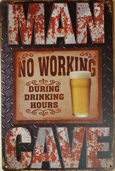 Man cave now working during drinking hours reclamebord