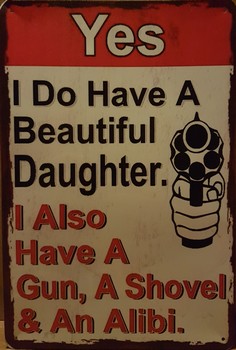 Beautiful daughter shovel gun alibi metalen wandbord