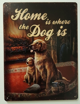 Home is were the dog is retriever metalen bord