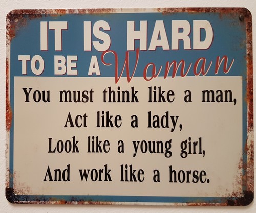 Its hard to be a woman metalen bord