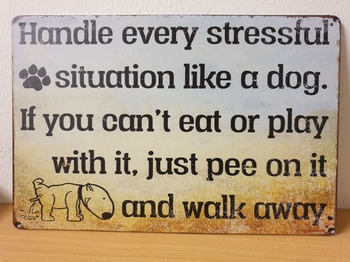Handle stress like a dog hond honden metalen bord