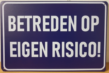 Betreden op eigen risico reclamebord metaal bord