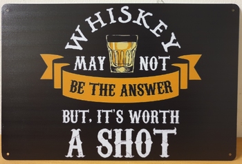 Whiskey worth a shot reclamebord metaal