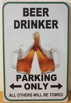 bier drinker Parking Only Reclamebord metaal