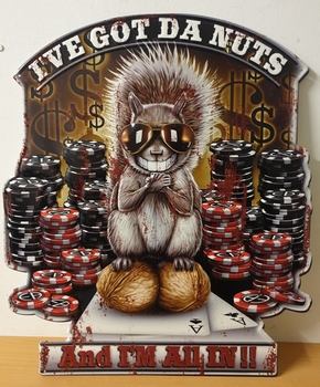 Ive got the nuts poker eekhoorn metalen wandbord