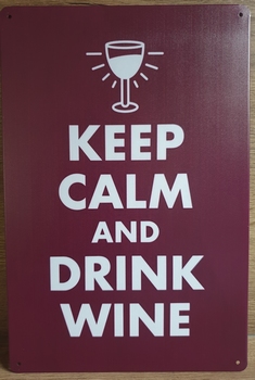 Keep Calm Drink wine Reclamebord metaa
