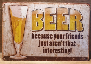 Bier friends not interesting reclamebord metaal 30x20