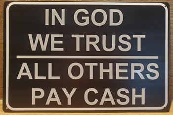 In God we Trust others Pay Cash Reclamebord metaal