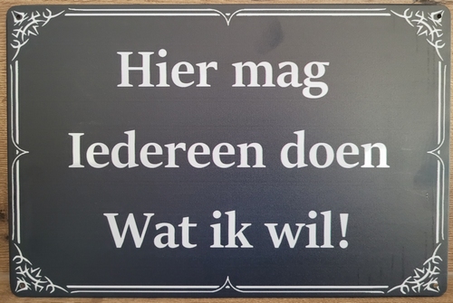 Hier mag wat doen wat ik wil reclamebord van metaal