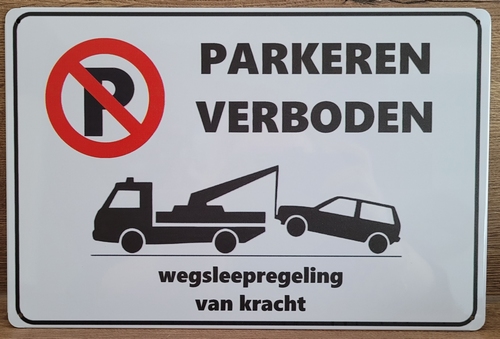 Parkeren verboden wegsleepregeling reclamebord metaal