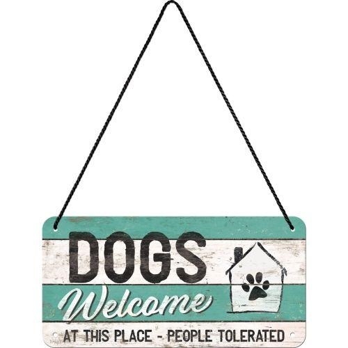 Dogs welcome people tolerated hanging sign metal