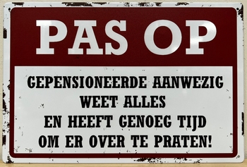 Pas op gepensioneerde metalen wandbord