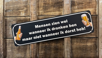 Dronken ben dorst tekstbordje