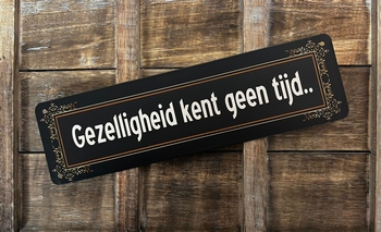 Gezelligheid tijd grappig wandbord