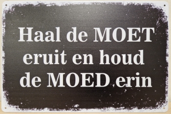 Haal de Moet eruit metalen tekstbord