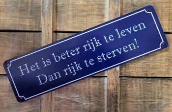 Beter Rijk Leven dan Rijk Sterven reclamebord metaal
