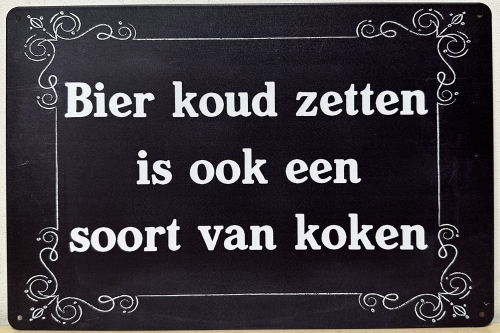 Bier Koud zetten is ook koken tekstbord van metaal