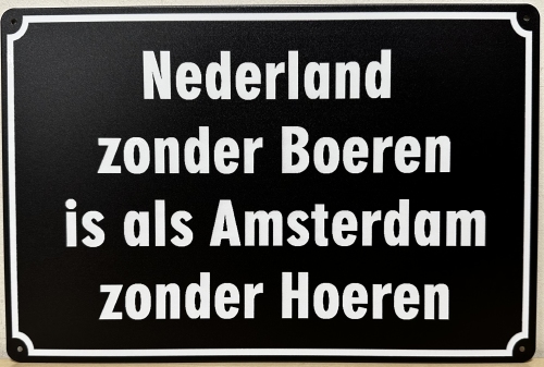 Nederland zonder Boeren Amsterdam zonder Hoeren wandbord