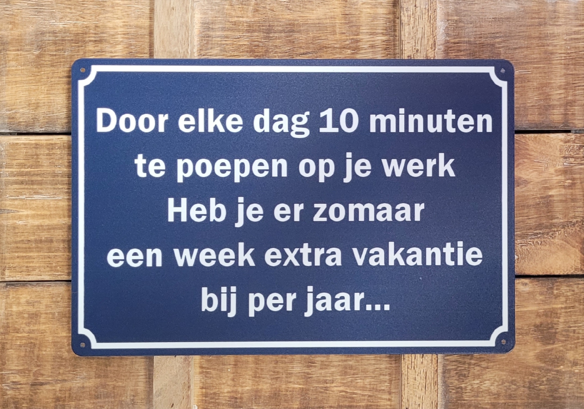10 minuten poepen op je werk metalen wandbord