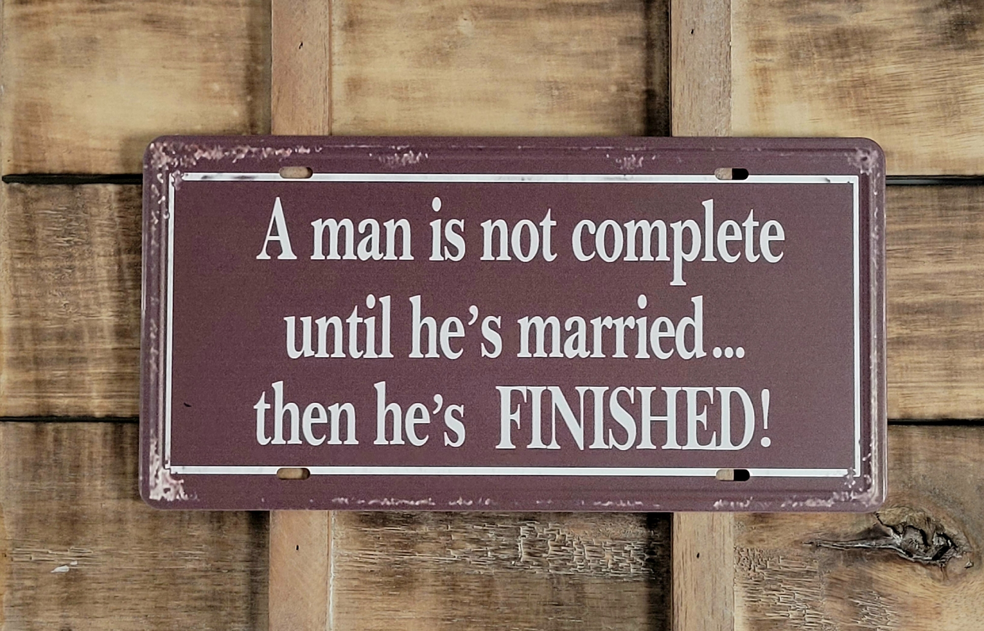 A Man not complete until maried metalen wandbord