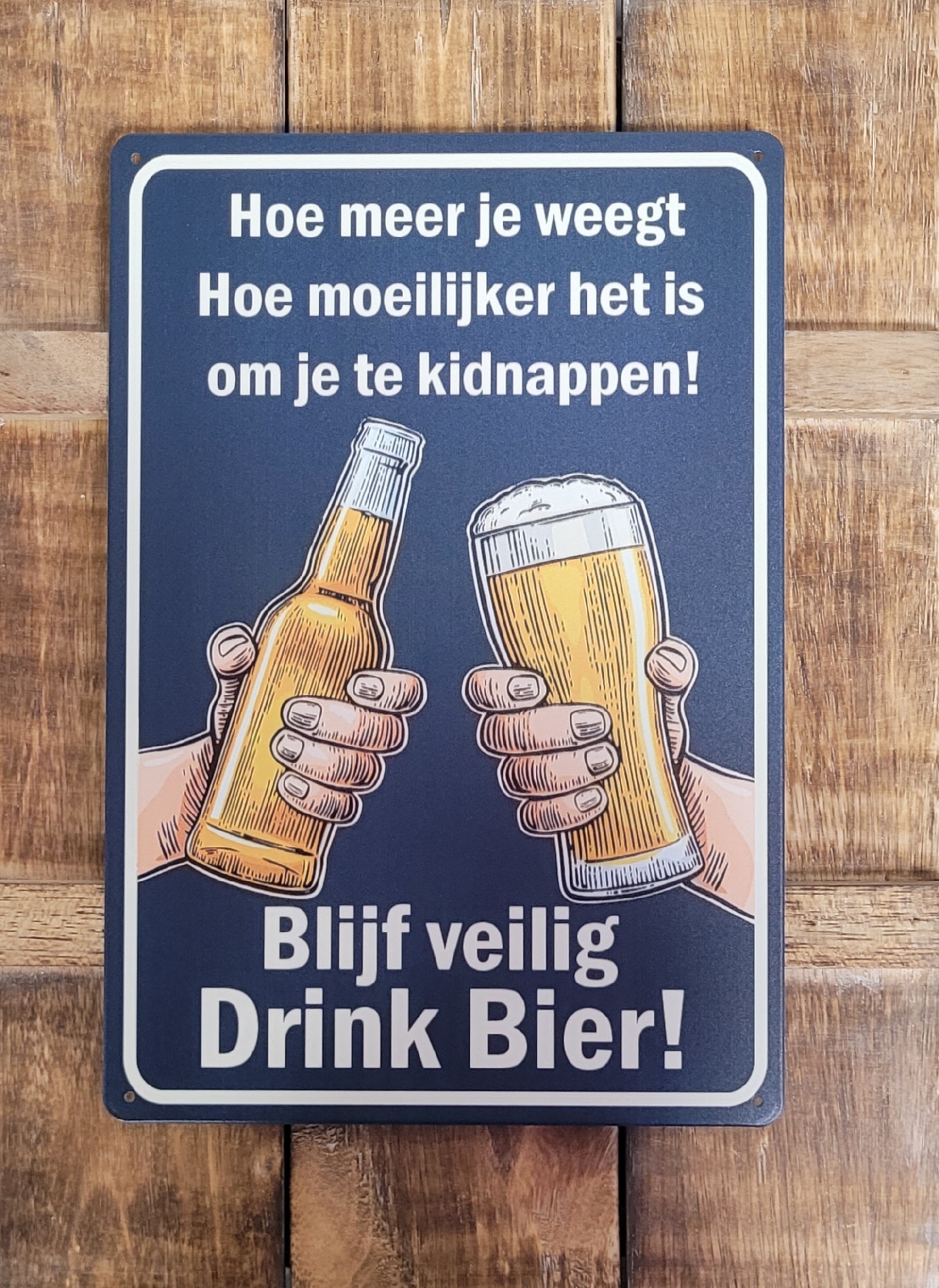 Blijf Veilig Drink Bier reclamebord van metaal