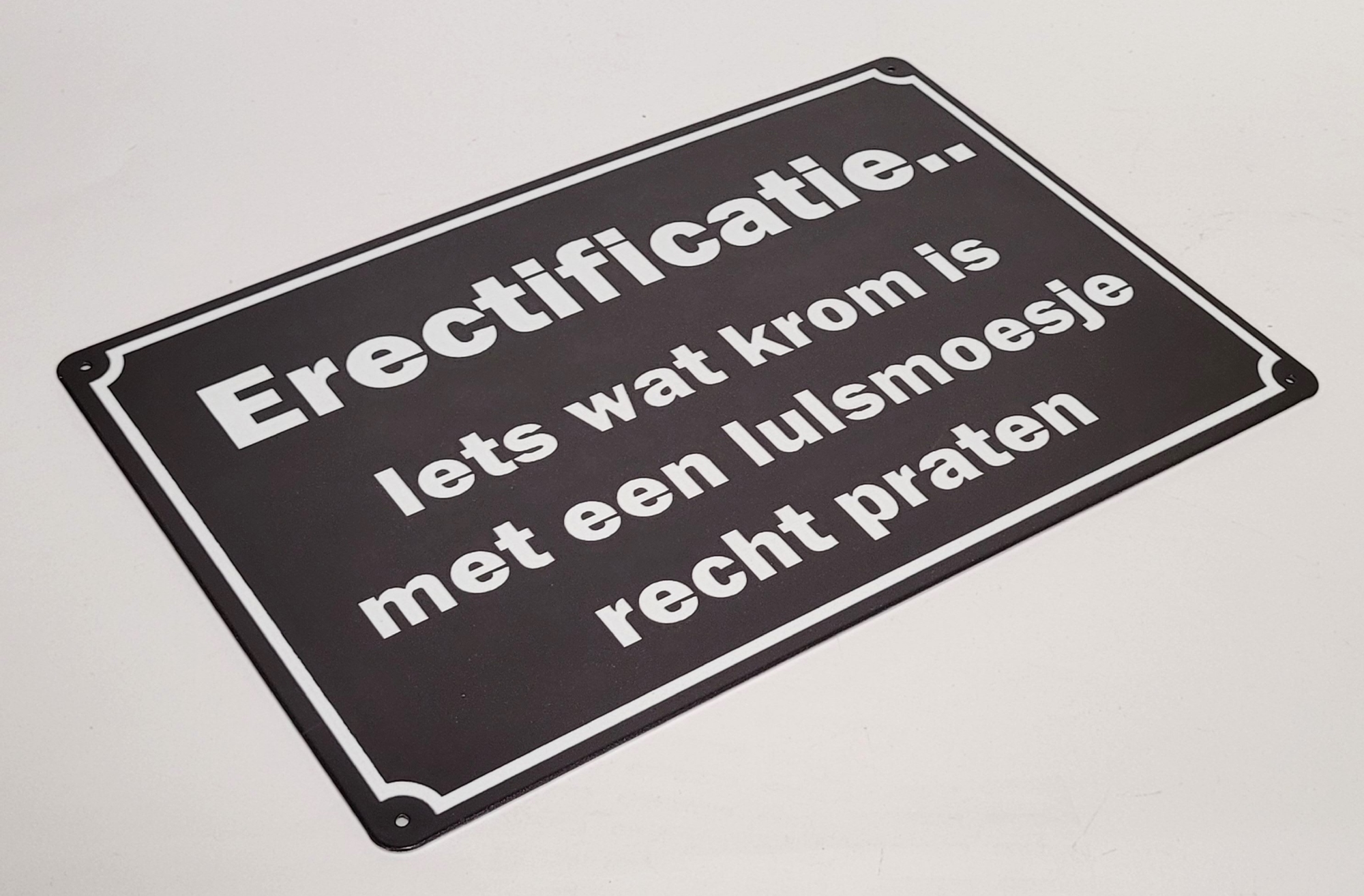 Erectificatie iets wat krom is wandbord van metaal