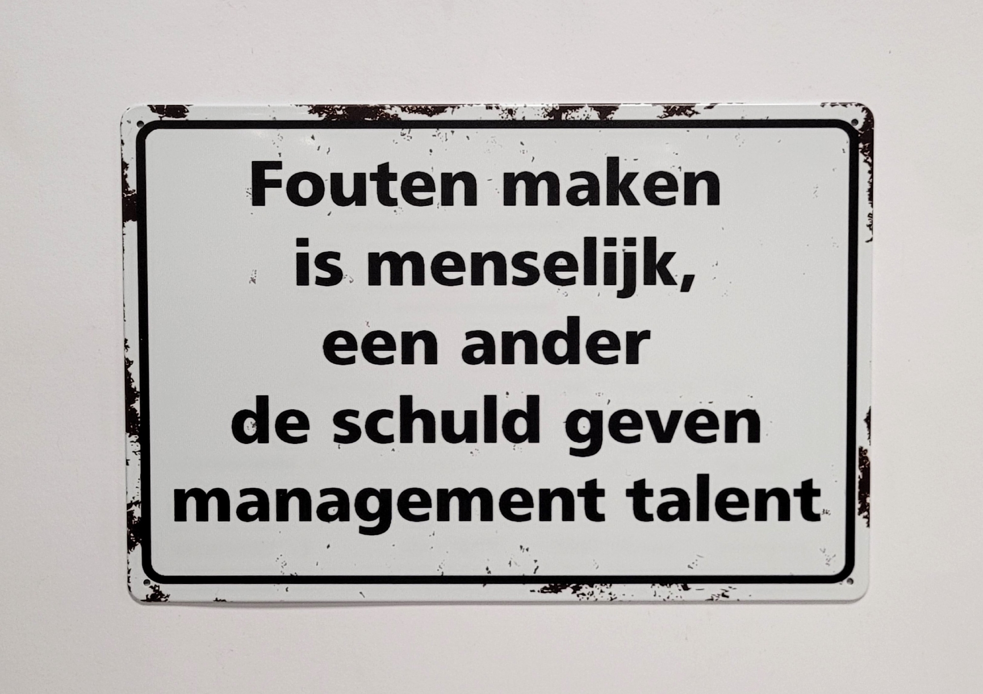 Fouten Maken is menselijk wandbord van metaal