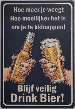 Blijf Veilig Drink Bier reclamebord van metaal
